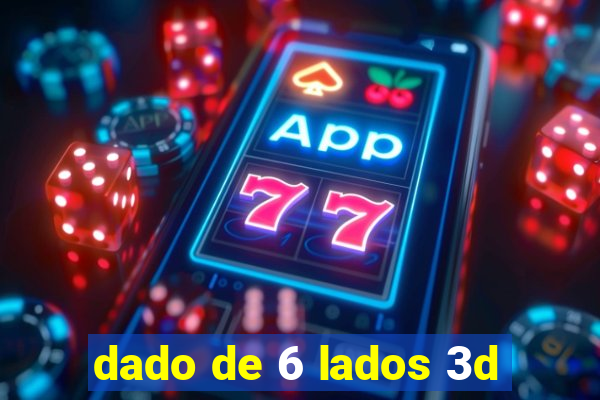 dado de 6 lados 3d